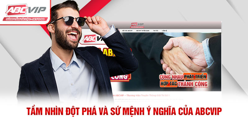 ABCVIP – Tập Đoàn Giải Trí Uy Tín Hàng Đầu Châu Á 2026 3 Tầm nhìn đột phá và sứ mệnh ý nghĩa của ABCVIP